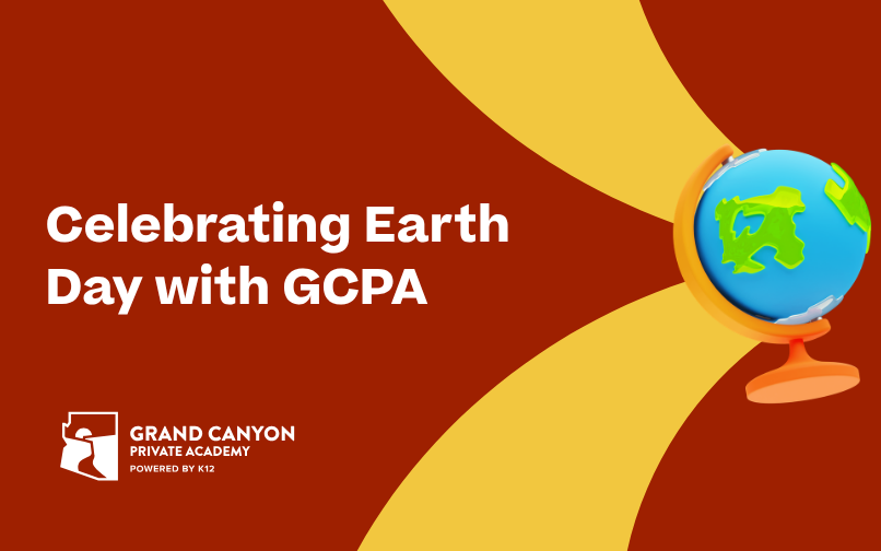 Graphic promoting Earth Day with the text ‘Celebrating Earth Day with GCPA,’ featuring a colorful blue and green globe on a stand, the Grand Canyon Private Academy logo, and a red background with yellow abstract curves.